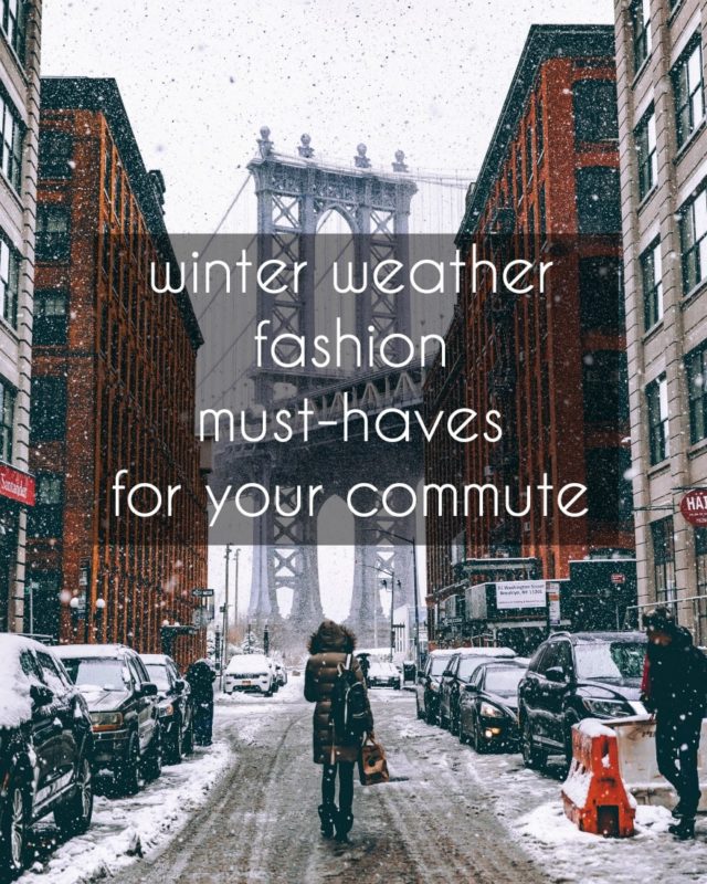 Winter Commute Must Haves for Warmth with Style - Wardrobe Oxygen