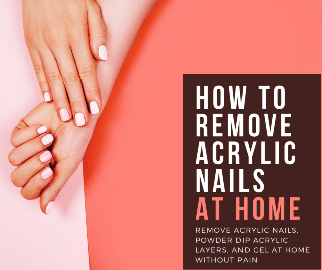 How I Removed My Acrylic Nails At Home | Wardrobe Oxygen