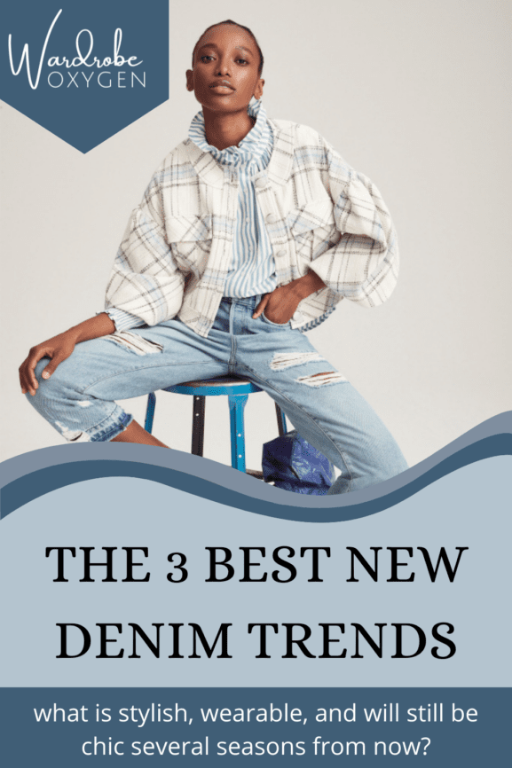 The Best 3 Denim Trends That Will Last More Than One Season | Wardrobe ...