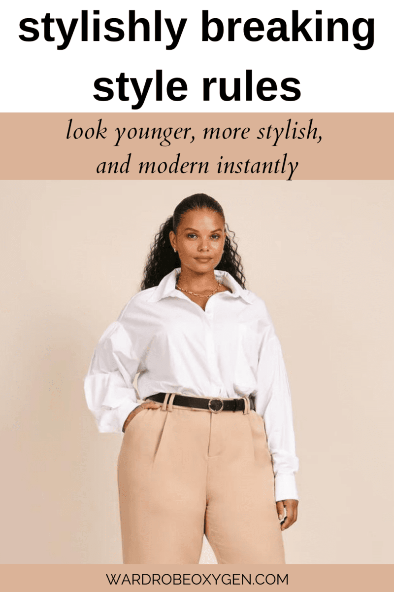 It's Time To Break Some Style Rules | Wardrobe Oxygen