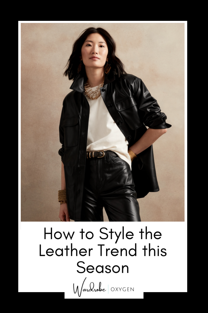 How To Style The Leather Trend For Fall 2024 Wardrobe Oxygen   How To Style The Leather Trend This Season By Wardrobe Oxygen 800x1200 