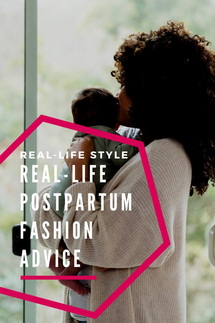 Postpartum Fashion Advice - Wardrobe Oxygen