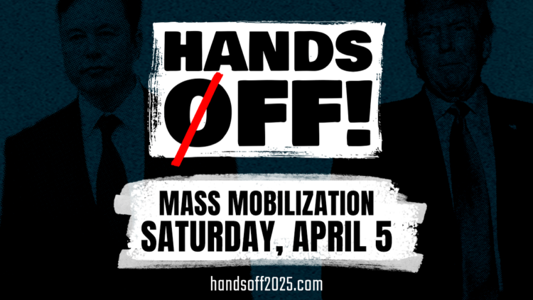 Graphic from handsoff2025.com promoting the4 mass mobilization saturday april 5, 2025